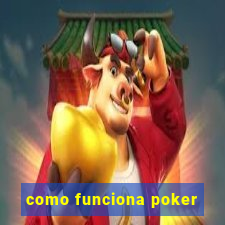 como funciona poker